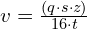 v = \frac{(q \cdot s \cdot z)}{16 \cdot t}