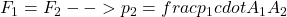 F_1 = F_2 --> p_2 = frac{p_1 cdot A_1}{A_2}